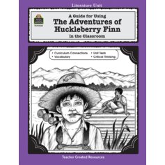 A Guide for Using The Adventures of Huckleberry Finn in the Classroom