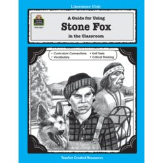 A Guide for Using Stone Fox in the Classroom