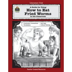 A Guide for Using How To Eat Fried Worms in the Classroom