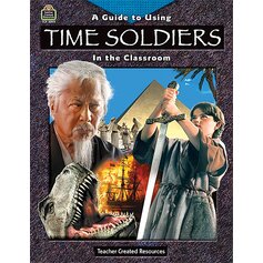 A Guide for Using Time Soldiers in the Classroom