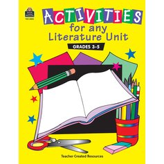 Activities for any Literature Unit Grades 3-5