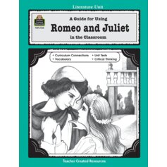 A Guide for Using Romeo and Juliet in the Classroom