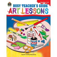 Busy Teacher's Guide: Art Lessons