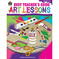 Busy Teacher's Guide: Art Lessons