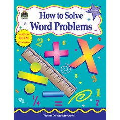 How to Solve Word Problems, Grades 3-4