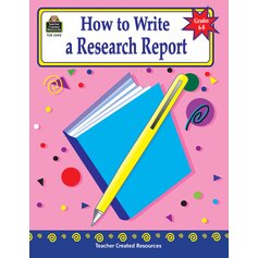 How to Write a Research Report, Grades 6-8