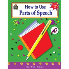 How to Use Parts of Speech, Grades 6-8