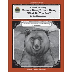 A Guide for Using Brown Bear, Brown Bear, What Do You See? in the Classroom