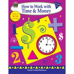 How to Work with Time & Money, Grades 1-3