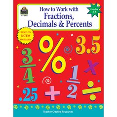 How to Work with Fractions, Decimals & Percents, Grades 5-8