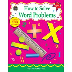 How to Solve Word Problems, Grades 6-8