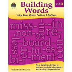 Building Words: Using Base Words, Prefixes and Suffixes Gr 3