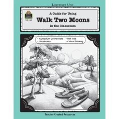 A Guide for Using Walk Two Moons in the Classroom