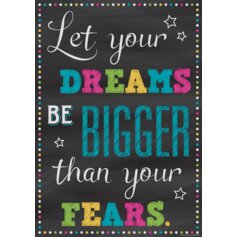 Let Your Dreams Be Bigger Than Your Fears Positive Poster