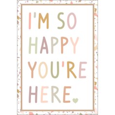 I’m So Happy You’re Here Positive Poster