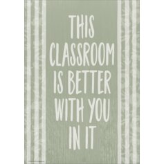 This Classroom is Better with You in It Positive Poster