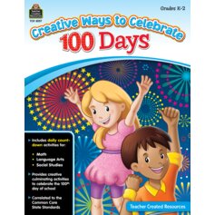 Creative Ways to Celebrate 100 Days Grades K-2