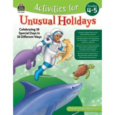 Activities for Unusual Holidays: Celebrating 38 Special Days in 38 Different Ways (Gr. 4–5)