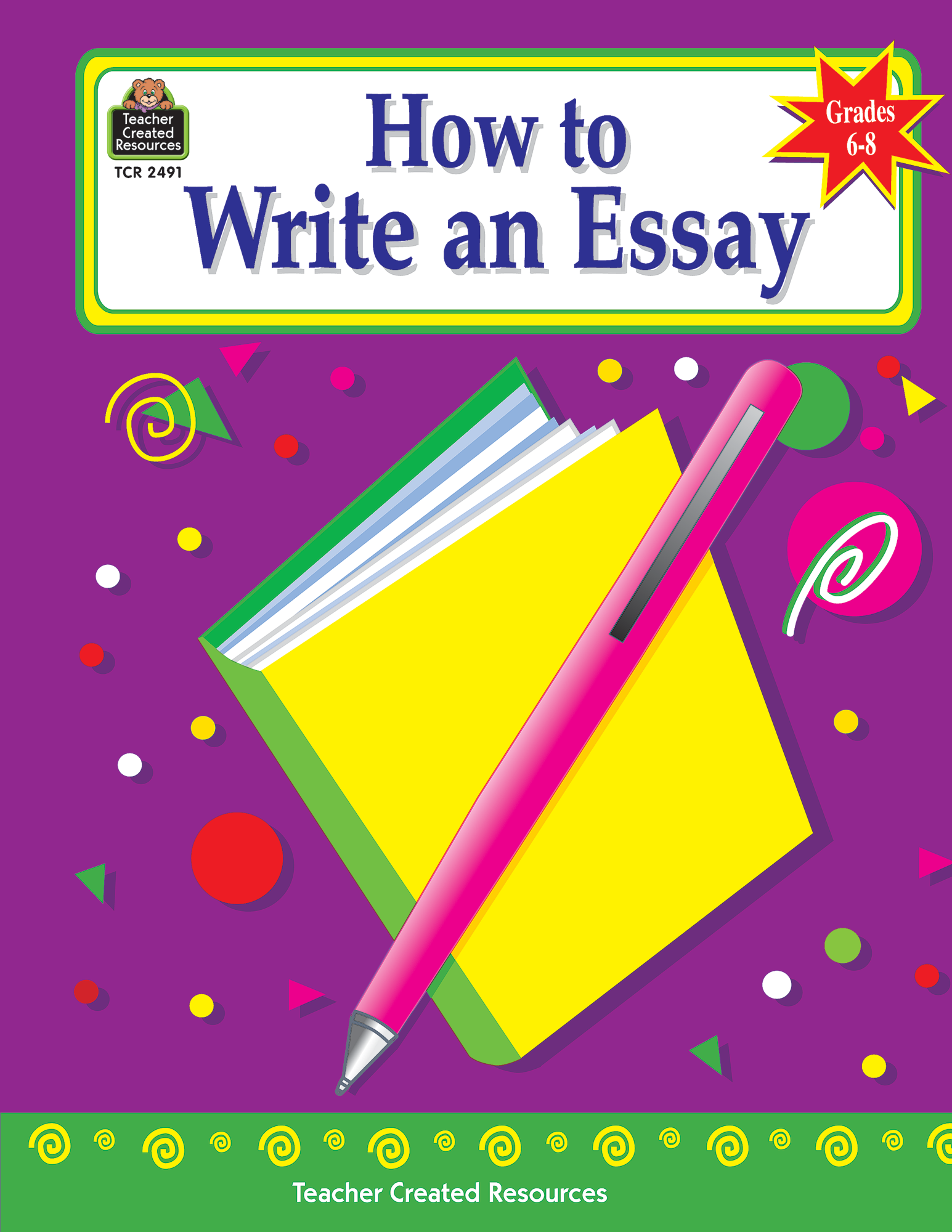 how-to-write-an-essay-grades-6-8-tcr2491-teacher-created-resources