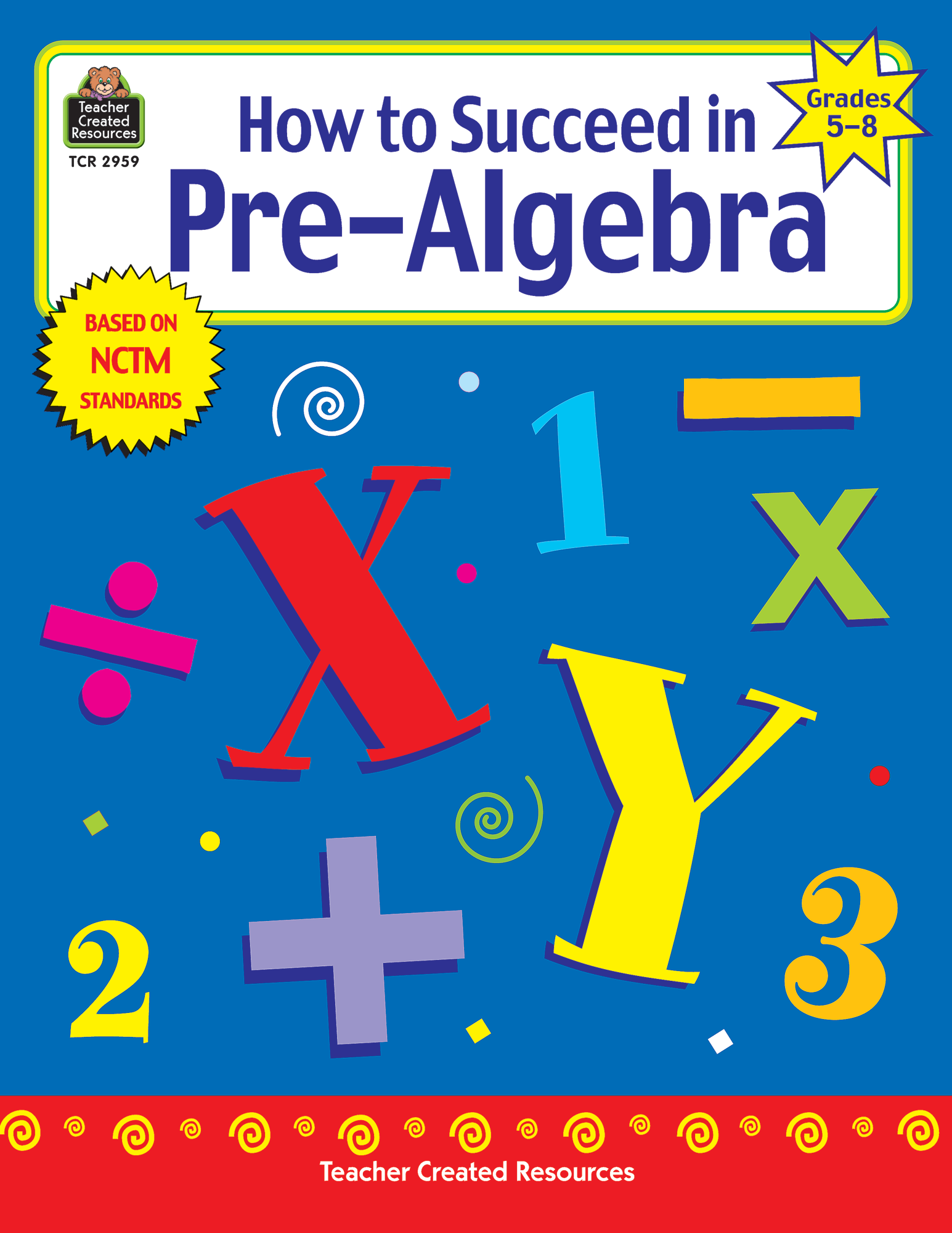 How to Succeed in Pre-Algebra, Grades 5-8 - TCR2959 ...