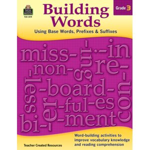 Building Words: Using Base Words, Prefixes and Suffixes Gr 3