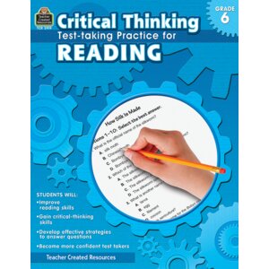 Critical Thinking: Test-taking Practice for Reading Grade 6