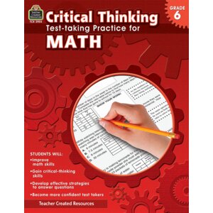 Critical Thinking: Test-taking Practice for Math Grade 6