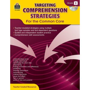 Targeting Comprehension Strategies for the Common Core Grade 8