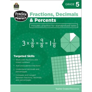 Practice Makes Perfect: Fractions, Decimals & Percents Grade 5