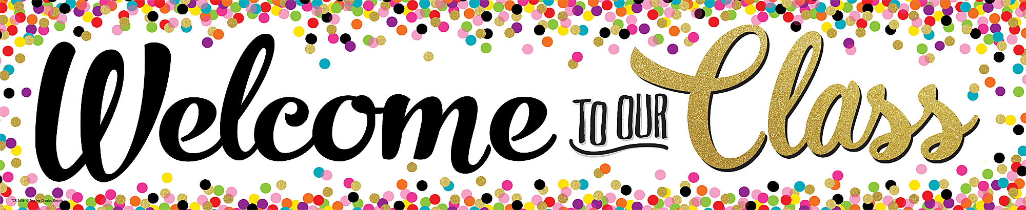 Confetti Welcome to Our Class Banner - TCR3606 | Teacher Created Resources