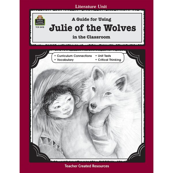 TCR0418 A Guide for Using Julie of the Wolves in the Classroom Image