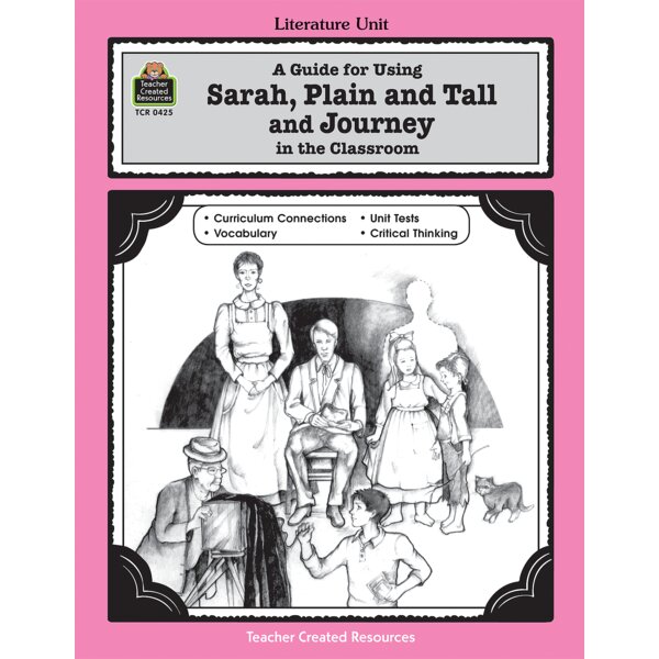 TCR0425 A Guide for Using Sarah, Plain and Tall and Journey in the Classroom Image