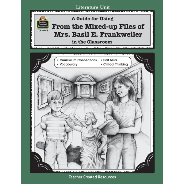 TCR0448 A Guide for Using From Mixed up Files of Mrs. Basil E. Frankweiler in the Classroom Image