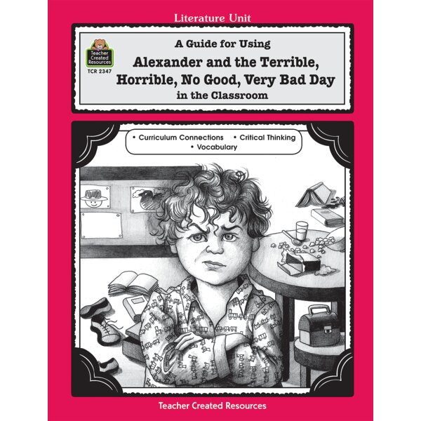 TCR2347 A Guide for Using Alexander and the Terrible, Horrible, No Good, Very Bad Day in the Classroom Image