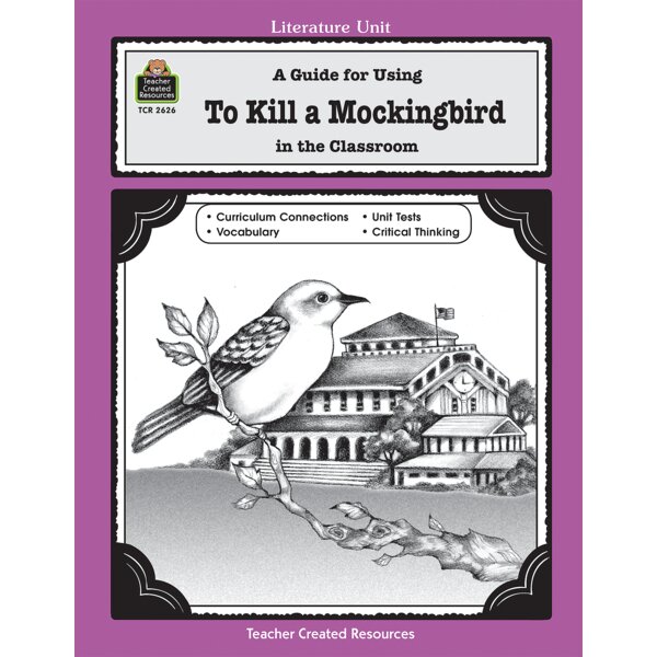 TCR2626 A Guide for Using To Kill a Mockingbird in the Classroom Image