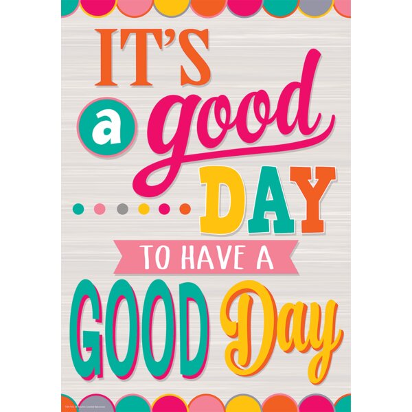 TCR7416 It's a Good Day to Have a Good Day Positive Poster Image