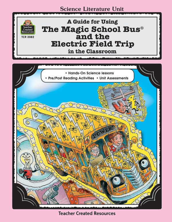 TCR2082 A Guide for Using The Magic School Bus(R) and the Electric Field Trip in the Classroom Image