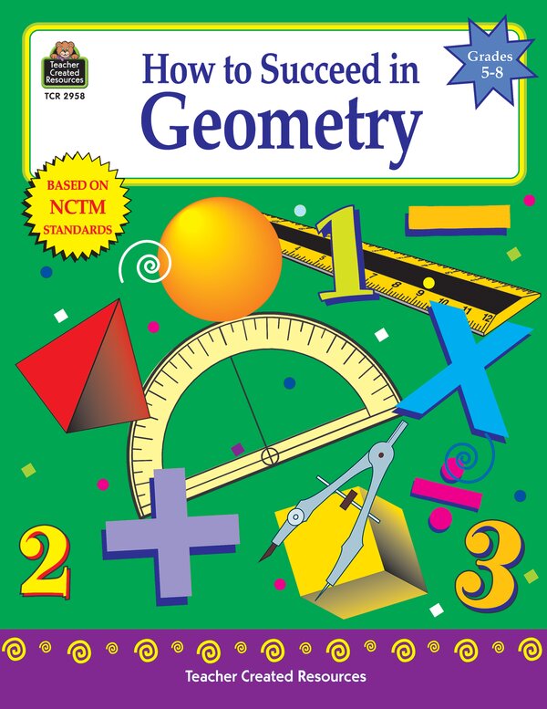 How to Succeed in Geometry, Grades 5-8 - TCR2958 | Teacher Created
