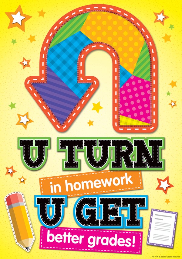 TCR7414 U Turn in Homework, U Get Better Grades Positive Poster Image