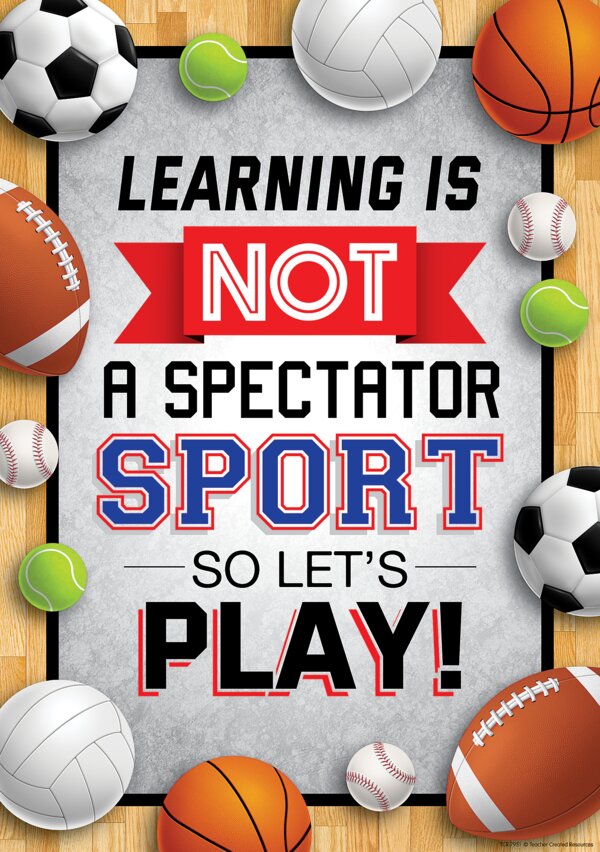 TCR7951 Learning Is Not a Spectator Sport so Let's Play! Positive Poster Image