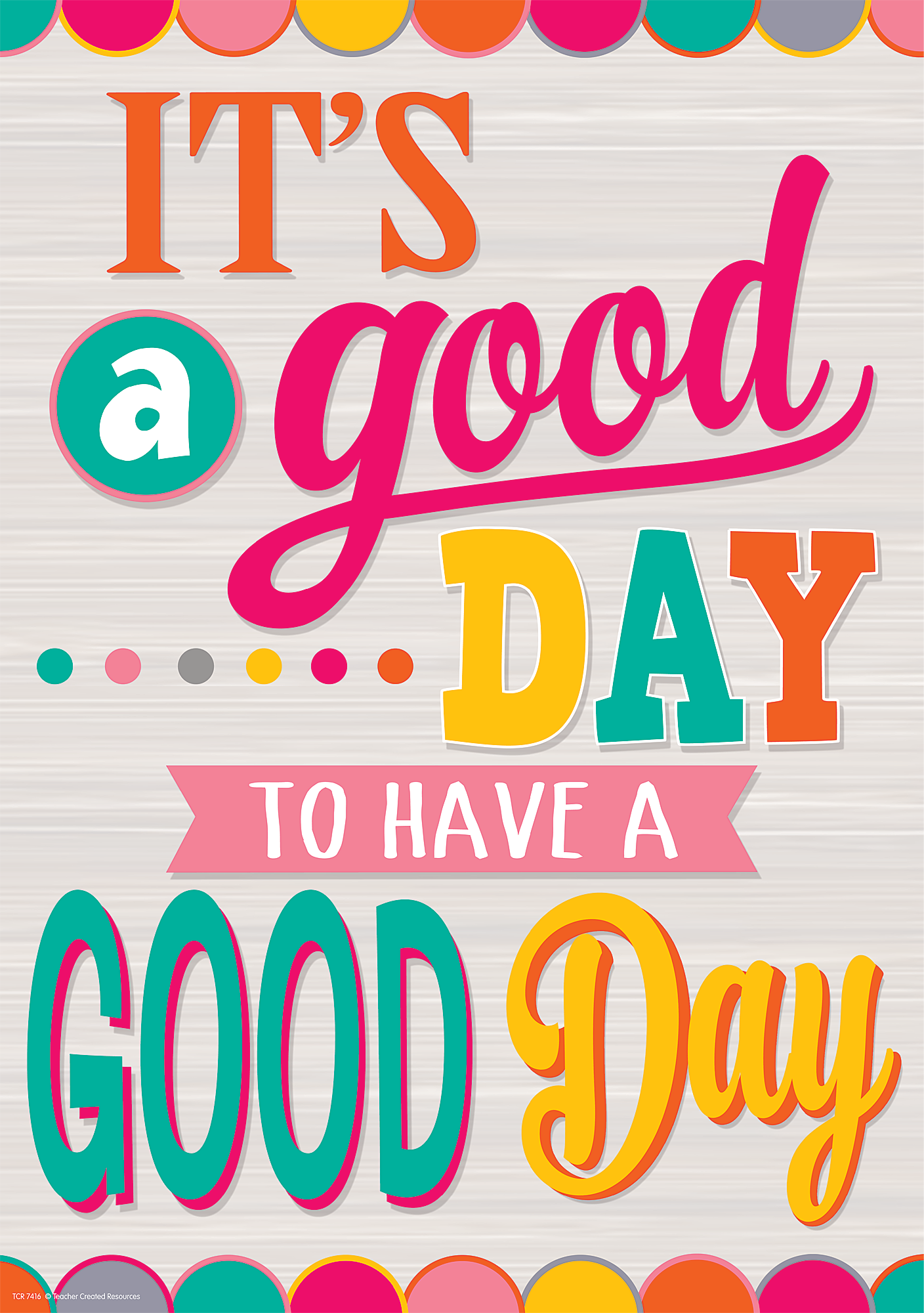 It's a Good Day to Have a Good Day Positive Poster ...