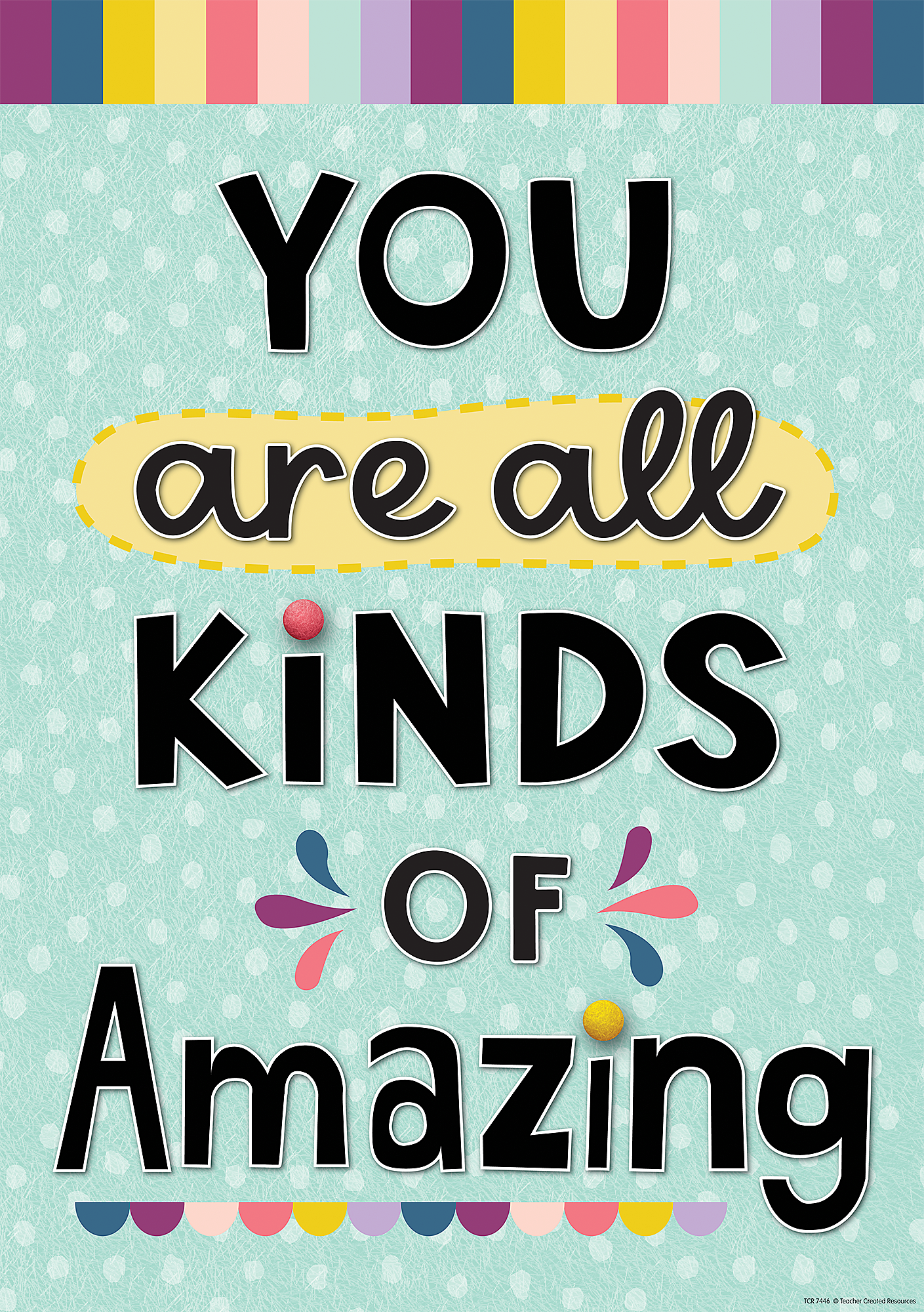 You Are All Kinds of Amazing Positive Poster - TCR7446 | Teacher Created  Resources