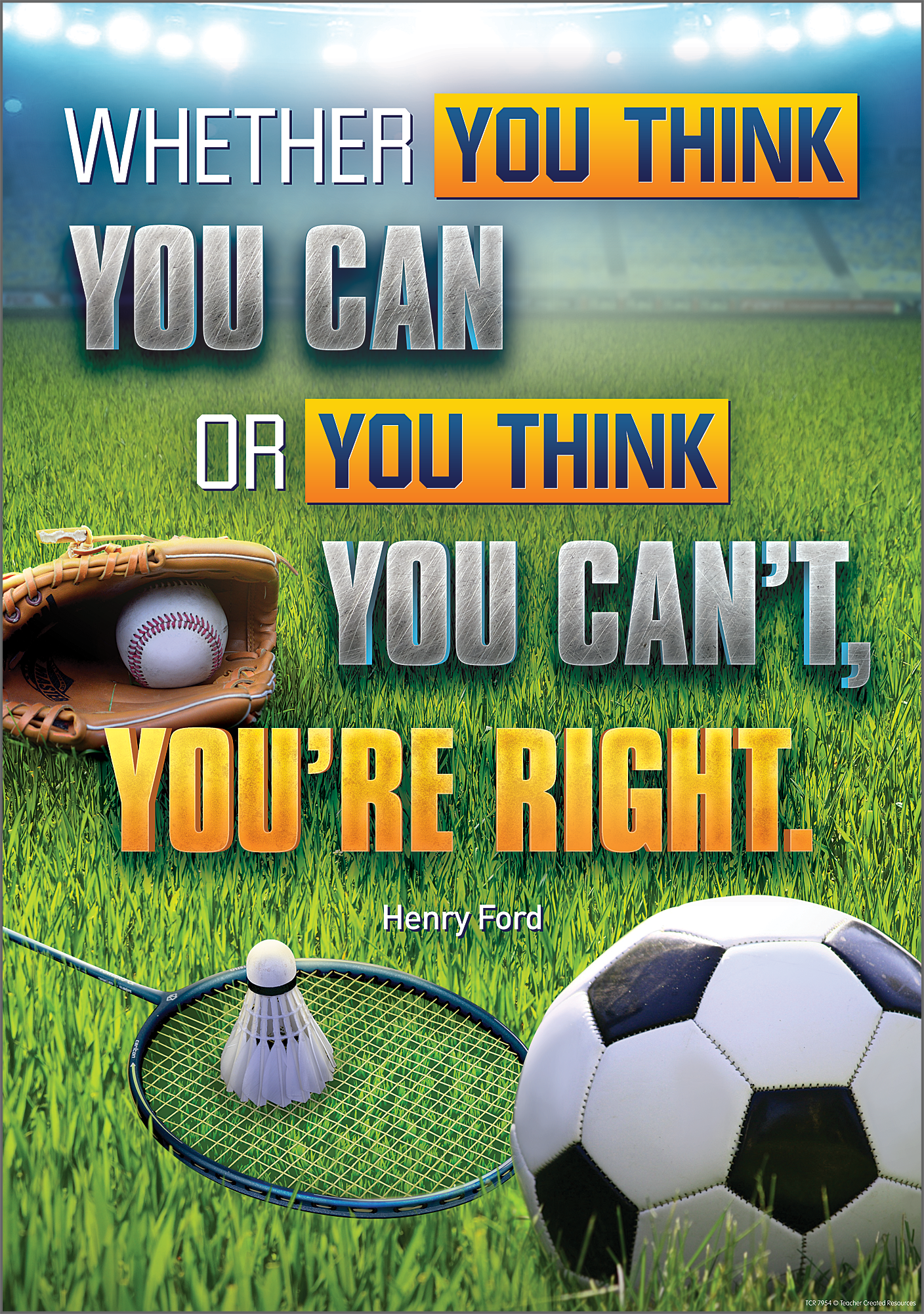 Whether You Think You Can or You Think You Canâ€™t, Youâ€™re Right Positive Poster