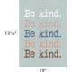 Be Kind. Be Kind. Be Kind. Positive Poster Alternate Image SIZE