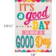 It's a Good Day to Have a Good Day Positive Poster Alternate Image SIZE