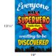 Everyone Has a Superhero Inside Them Waiting to Be Discovered Positive Poster Alternate Image SIZE