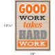 Good Work Takes Hard Work Positive Poster Alternate Image SIZE