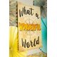 What a Wonderful World Positive Poster Alternate Image B