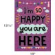 I’m So Happy You Are Here Positive Poster Alternate Image SIZE