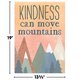 Kindness Can Move Mountains Positive Poster Alternate Image SIZE